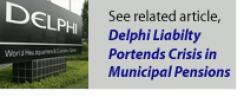 Delphi Liability Portends Crisis in Municipal Pensions
